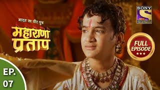 Bharat Ka Veer Putra  Maharana Pratap  भारत का वीर पुत्रमहाराणा प्रताप  Ep 7  Full Episode [upl. by Shull]