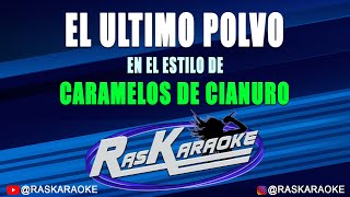 El Ultimo Polvo  Caramelos De Cianuro  Versión Karaoke [upl. by Naomi]