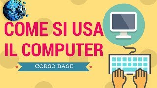 Imparare ad usare il computer lezione 1 corso base [upl. by Alarise]