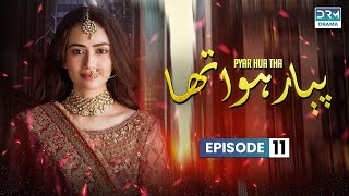 Piyar Hua Tha  Episode 11  Sana Javed Mikaal Zulfiqar  Best Pakistani Dramas sanajaved [upl. by Nivag]