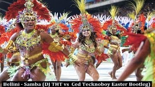 Bellini  Samba DJ THT vs Ced Tecknoboy Easter Bootleg Mix HANDS UP [upl. by Nasar]