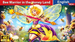 The Bee Warrior in the Honey Land 🐝 Princess Cartoons🌛 Fairy Tales in English WOAFairyTalesEnglish [upl. by Llerrom]