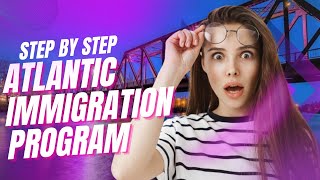 Atlantic Immigration Program AIP StepbyStep Process [upl. by Innavoeg]