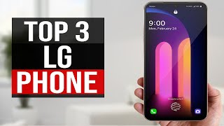 Top 3 Best LG Phone 2021 [upl. by Anah]