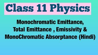 Monochromatic Emittance Total Emittance  Emissivity amp MonoChromatic Absorptance Hindi  Physics [upl. by France]