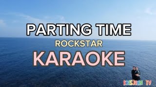 PARTING TIME karaokeROCKSTAR [upl. by Lerred]