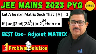 Excellent Problem on Properties of Adjoint Matrix  JEE Main 2023 Maths  Adjoint Matrix Properties [upl. by Accber]