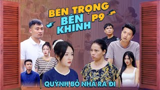 QUỲNH BỎ NHÀ RA ĐI  Bên Trọng Bên Khinh Phần 9  Phim Tình Cảm Gia Đình Gãy TV [upl. by Aiela]