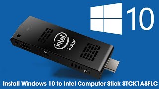 Install Windows 10 on Intel Computer Stick STCK1A8FLC [upl. by Ardnaet]