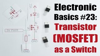 Electronic Basics 23 Transistor MOSFET as a Switch [upl. by Malina797]