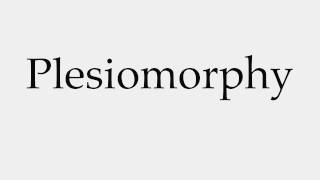 How to Pronounce Plesiomorphy [upl. by Elfie]