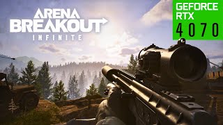 Arena Breakout Infinite  RTX 4070  1440p Testing [upl. by Aleece]