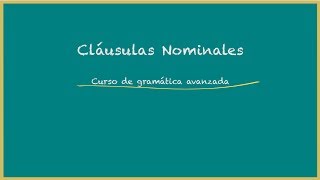 Unidad 4 Las Cláusulas Nominales [upl. by Siubhan694]