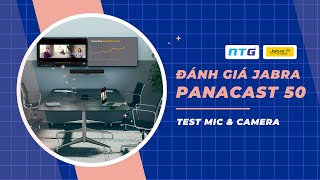 NTG Việt Nam Đánh Giá Thiết Bị Hội Nghị Jabra Panacast 50  Test Mic amp Camera [upl. by Schnell]