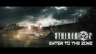 «STALKER2»  quotEnter to the Zonequot АНИМИРОВАННЫЙ ПОСТЕР [upl. by Akcebar917]