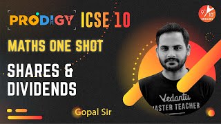 Shares and Dividends in One Shot  ICSE Class 10 Maths Chapter 3  Prodigy ICSE One Shot 🔥  Vedantu [upl. by Cheston729]