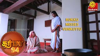 KARMA Episode 94  Rukku misses Venkuttu  1930s Agraharam  800 pm on Sri Sankara [upl. by Petta4]