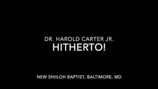 Hitherto  Rev Harold Carter Jr  New Shiloh Baptist Church [upl. by Amarillas421]