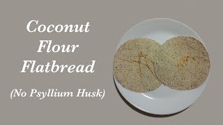 Keto Coconut Flour Flatbread No psyllium husk or xanthan gum [upl. by Metabel]