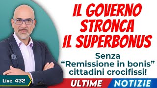 ULTIME NOTIZIE Governo stronca il SuperBonus Senza Remissione in bonis cittadini crocifissi N432 [upl. by Nylarahs]