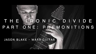 Jason Blake  Warr Guitar Playthrough for Aziola Cry  The Ironic Divide Part One Premonitions [upl. by Aistek]