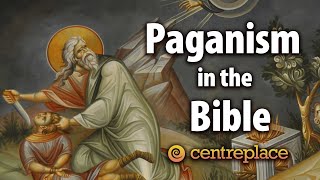 Paganism in the Bible [upl. by Berstine]