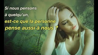 Si nous pensons à quelqu’un est ce que la personne pense aussi à nous [upl. by Legnalos]