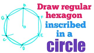 How to draw regular hexagon inscribed in a circle [upl. by Currey]