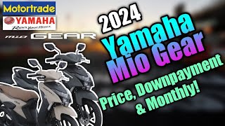 2024 Yamaha Mio Gear amp Gear S Updated Price Downpayment amp Monthly  Philippines [upl. by Ramled]