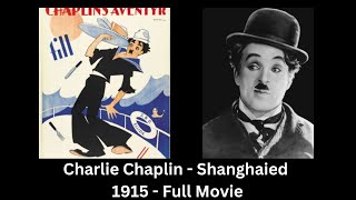 Charlie Chaplin Shanghaied 1915 Colorized 2024 📽️ [upl. by Drais724]