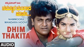 Dhim Thakita Full Audio Song  Nammoora Mandara Hoove  Shivraj Kumar Ramesh Aravind Prema [upl. by Adnalay]