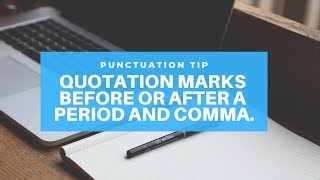 Punctuation Tip Quotation Marks Before or After a Period and Comma [upl. by Lona]