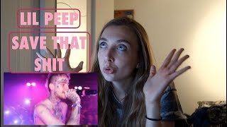 FIRST TIME REACTING TO LIL PEEP  SAVE THAT SHIT [upl. by Inhsor]