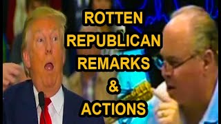 Rotten Republican Remarks amp Actions [upl. by Margery]