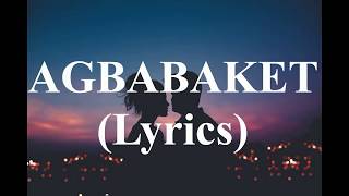 AGBABAKET LYRICS  ILOCANO SONG [upl. by Ecile]