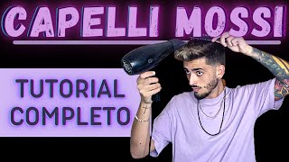 Spiegazione Dettagliata su Come Fare i CAPELLI MOSSI Uomo 2022 [upl. by Heim639]