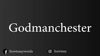 How To Pronounce Godmanchester [upl. by Mauldon382]