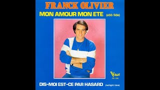 FRANCK OLIVIER  Mon amour mon été Ebb tide 45T  1981 [upl. by Barncard]