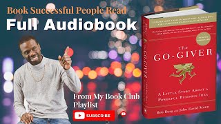 The Go Giver by Bob Burg  Full Audiobook  Success Mindset Book Club 2024 [upl. by Hareenum]