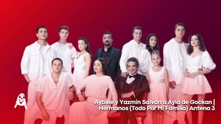 Aybike y Yazmin Salvan a Ayla de Gockan  Hermanos Todo Por Mi Familia Antena 3 [upl. by Chamkis]