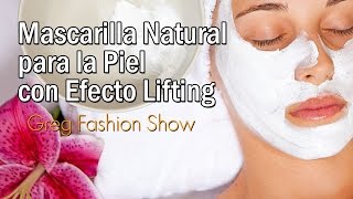 Mascarilla Natural para la Piel con Efecto Lifting [upl. by Narmis]