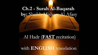 Surah AlBaqarah FAST w English AlHadr recitation by Sheikh Mishary Al Afasy [upl. by Derfnam]