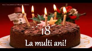 La multi ani 18 ani  Felicitare muzicala cu felicitari cu varsta de 18 ani [upl. by Airolg]