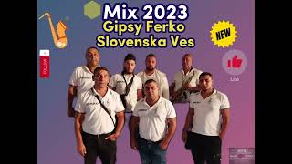 Gipsy Ferko Slovenska Ves  Mix 2023 ✅🎶 [upl. by Sekofski934]