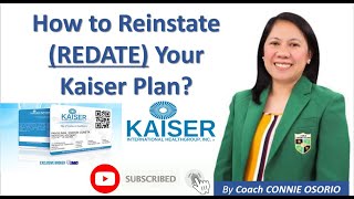 How to Reinstate Redate your Kaiser Plan by Coach Connie Osorio [upl. by Octave]