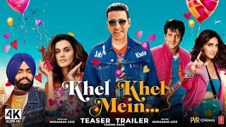 KHEL KHEL MEIN  Official Trailer  Akshay Kumar Taapsee Pannu Ammy Virk  Mudassar Aziz [upl. by Anelyak640]