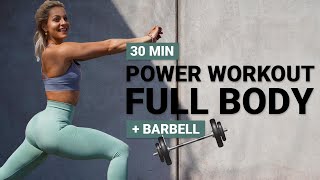 30 MIN BARBELL POWER WORKOUT  Or Dumbbells  Full Body Workout  Strength Focus  Conditioning [upl. by Woodie623]