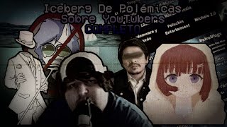 Iceberg De Polémicas Sobre Youtubers COMPLETO [upl. by Herald763]