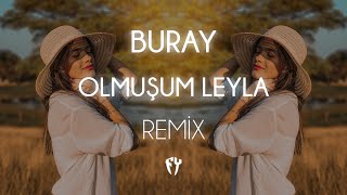 Buray  Olmuşum Leyla  Fatih Yılmaz Remix [upl. by Tiffie237]