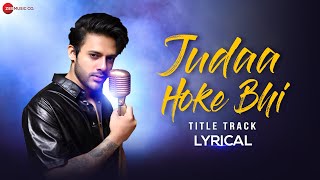 Judaa Hoke Bhi Title Track  Stebin Ben  Puneet Dixit  Lyrical [upl. by Annais]